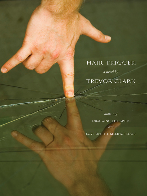 Title details for Hair-Trigger by Trevor Clark - Available